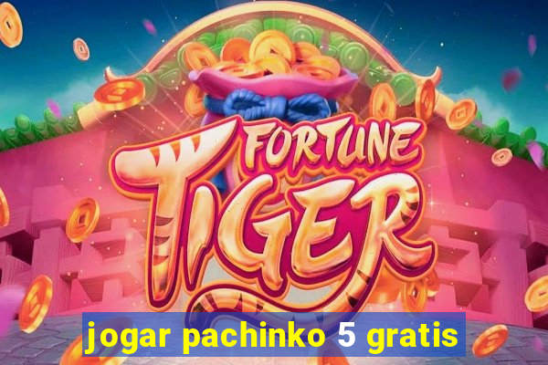 jogar pachinko 5 gratis